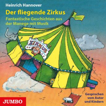 [German] - Der fliegende Zirkus: Phantastische Geschichten aus der Manege mit Musik