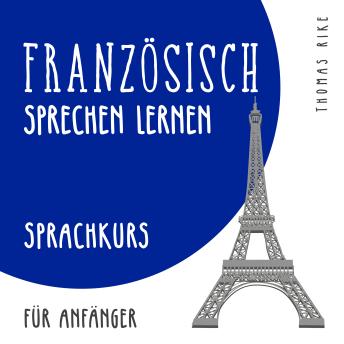 [German] - Französisch sprechen lernen (Sprachkurs für Anfänger)