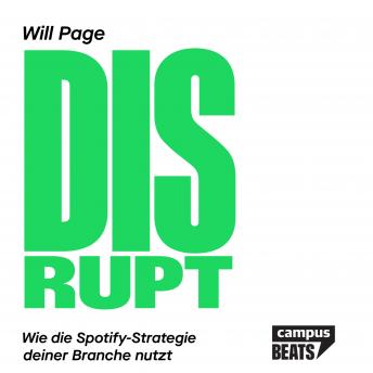 Download Disrupt: Wie die Spotify-Strategie deiner Branche nutzt by Will Page, Jordan Wegberg