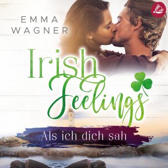 [German] - Irish feelings: Als ich dich sah