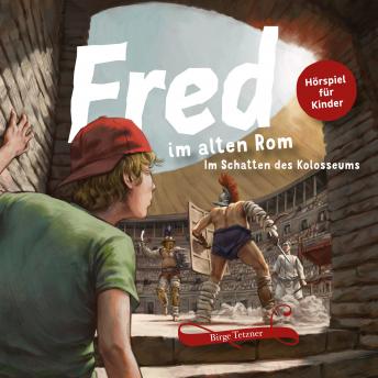 Fred im alten Rom: Im Schatten des Kolosseums