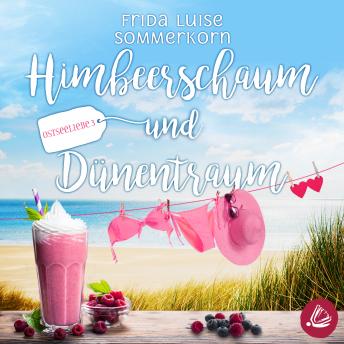 [German] - Himbeerschaum und Dünentraum: Ostseeliebe 3