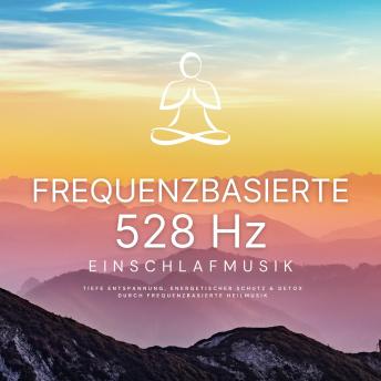 Zentrum Für Stressverminderung presents [German] - Frequenzbasierte 528 Hz Einschlafmusik: Tiefe Entspannung, energetischer Schutz &amp; Detox durch frequenzbasierte Heilmusik episode artwork