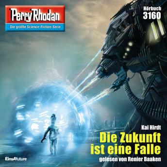 [German] - Perry Rhodan 3160: Die Zukunft ist eine Falle: Perry Rhodan-Zyklus 'Chaotarchen'