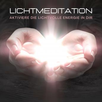 [German] - Lichtmeditation: Aktiviere die lichtvolle Energie in dir