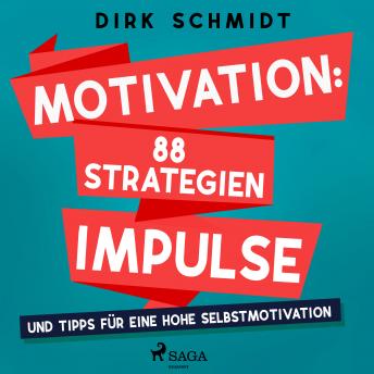 [German] - Motivation: 88 Strategien, Impulse und Tipps für eine hohe Selbstmotivation