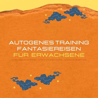 [German] - Autogenes Training & Fantasiereisen für Erwachsene (XXL-Bundle): Stressmanagement, Stressvermeidung, Stressreduktion