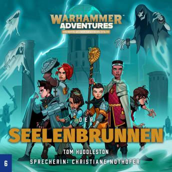 [German] - Warhammer Adventures - Die Acht Reiche 06: Der Seelenbrunnen