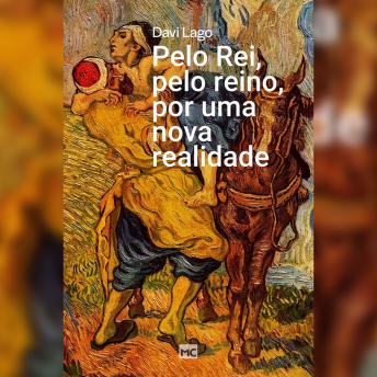 [Portuguese] - Pelo Rei, pelo reino, por uma nova realidade