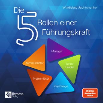 [German] - Die 5 Rollen einer Führungskraft: Tools & Best Practices für effektives Management