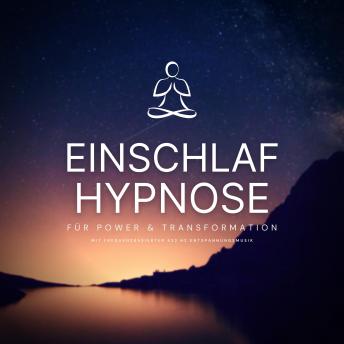 [German] - Einschlafhypnose für Power & Transformation: Mit frequenzbasierter 432 Hz Entspannungsmusik