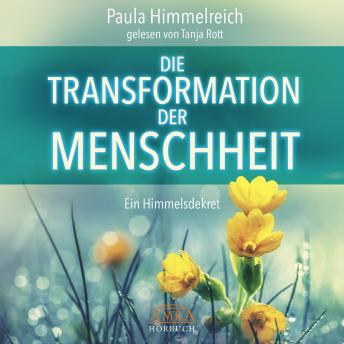 [German] - DIE TRANSFORMATION DER MENSCHHEIT. Ein Himmelsdekret