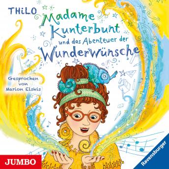 [German] - Madame Kunterbunt und das Abenteuer der Wunderwünsche [Band 2]