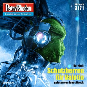 [German] - Perry Rhodan 3171: Schutzherren für Valotio: Perry Rhodan-Zyklus 'Chaotarchen'