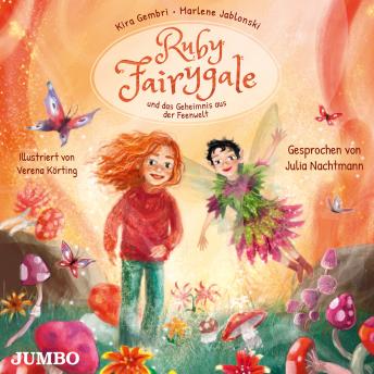 [German] - Ruby Fairygale und das Geheimnis aus der Feenwelt. [Ruby Fairygale junior, Band 2 (Ungekürzt)]