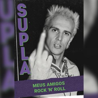 [Portuguese] - Supla - Meus amigos rock 'n' roll