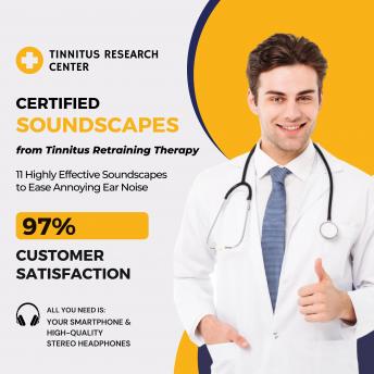 Certified Soundscapes from Tinnitus Retraining Therapy: 11 Highly Effective Soundscapes to Ease Annoying Ear Noise