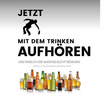 Audiobook: [German] - Das Erfolgsprogramm: Jetzt mit dem Trinken aufhören und endlich die Alkoholsucht besiegen: Alkoholsucht und Alkoholprobleme überwinden mit Hypnose by Institut Für Suchttherapie episode artwork