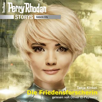 [German] - Perry Rhodan Storys: Galacto City 2: Die Friedensforscherin