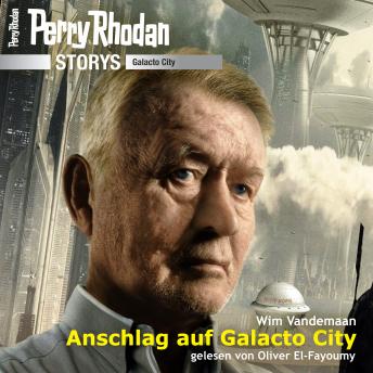 [German] - Perry Rhodan Storys: Galacto City 6: Anschlag auf Galacto City