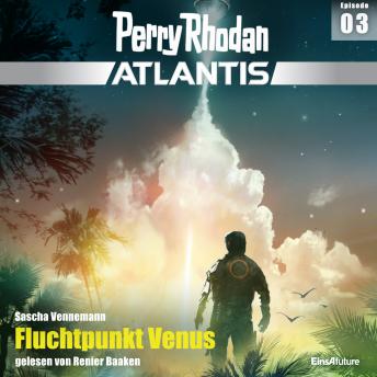 [German] - Perry Rhodan Atlantis Episode 03: Fluchtpunkt Venus