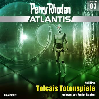 [German] - Perry Rhodan Atlantis Episode 07: Tolcais Totenspiele