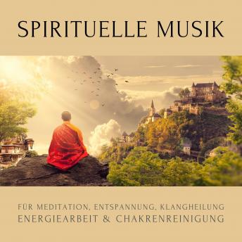 [German] - Spirituelle Musik für Meditation, Entspannung, Klangheilung, Energiearbeit & Chakrenreinigung