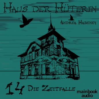 [German] - Haus der Hüterin: Band 14 - Die Zeitfalle: Fantasy-Serie