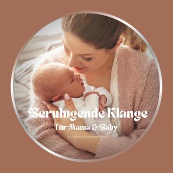 [German] - Beruhigende Klänge für Mama & Baby: Entspannende Musiken für Schwangerschaft und Babyzeit