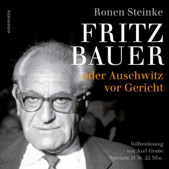 [German] - Fritz Bauer oder Auschwitz vor Gericht: Volltextlesung von Axel Grube