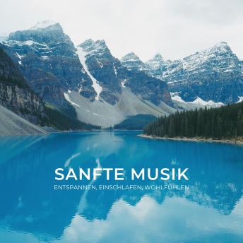 [German] - Sanfte Musik zum Entspannen, Einschlafen, Wohlfühlen