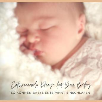 [German] - Entspannende Klänge / Einschlafhilfe für Dein Baby: So können Babys entspannt einschlafen