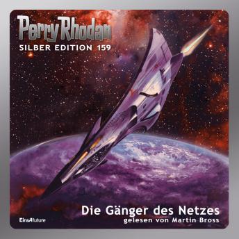 [German] - Perry Rhodan Silber Edition 159: Die Gänger des Netzes: 1. Band des Zyklus 'Die Gänger des Netzes'