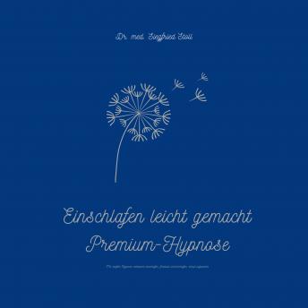 [German] - Einschlafen leicht gemacht (Premium-Hypnose von Dr. med Siegfried Stoll): Mit sanfter Hypnose entspannt einschlafen, friedvoll durchschlafen, erholt aufwachen