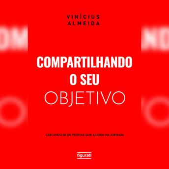 [Portuguese] - Compartilhando o seu objetivo: cercando-se de pessoas que ajudem na jornada