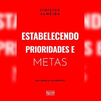 [Portuguese] - Estabelecendo prioridades e metas para tornar-se mais produtivo