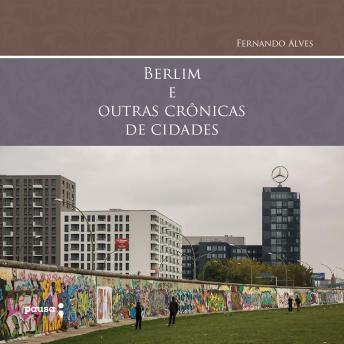 [Portuguese] - Berlim e outras crônicas de cidades