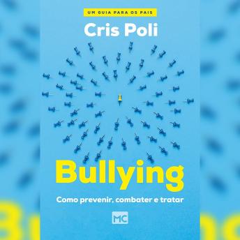 [Portuguese] - [Resumo] Bullying: Como prevenir, combater e tratar