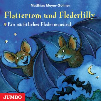 [German] - Flattertom und Flederlilly: Ein nächtliches Fledermausical