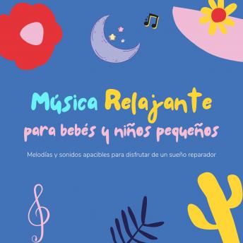 [Spanish] - Música relajante para bebés y niños pequeños: Melodías y sonidos apacibles para disfrutar de un sueño reparador