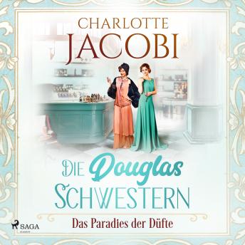 [German] - Die Douglas-Schwestern – Das Paradies der Düfte (Die Parfümerie 2)
