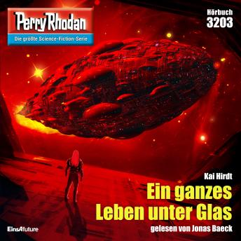[German] - Perry Rhodan 3203: Ein ganzes Leben unter Glas: Perry Rhodan-Zyklus 'Fragmente'