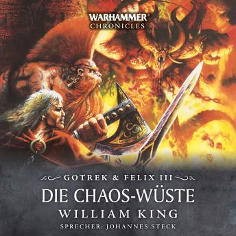 [German] - Warhammer Chronicles: Gotrek und Felix 3: Die Chaos-Wüste