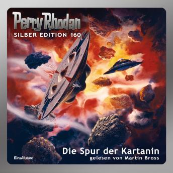[German] - Perry Rhodan Silber Edition 160: Die Spur der Kartanin: 2. Band des Zyklus 'Die Gänger des Netzes'