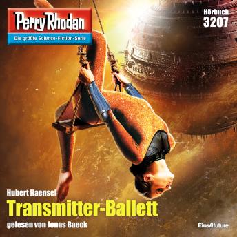[German] - Perry Rhodan 3207: Transmitter-Ballett: Perry Rhodan-Zyklus 'Fragmente'