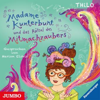 [German] - Madame Kunterbunt und das Rätsel des Mitmachzaubers [Band 3]