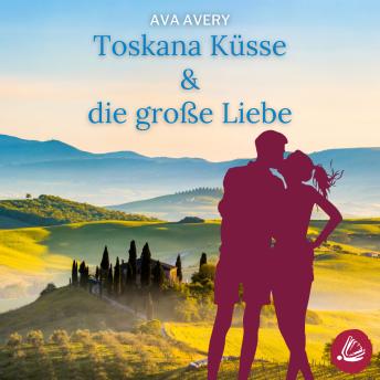 [German] - Toskana Küsse & die große Liebe