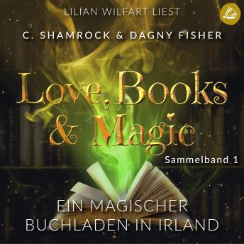 [German] - Ein magischer Buchladen in Irland: Love, Books & Magic - Sammelband 1 (Sammelbände Love, Books & Magic)