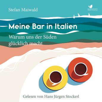 [German] - Meine Bar in Italien: Warum uns der Süden glücklich macht