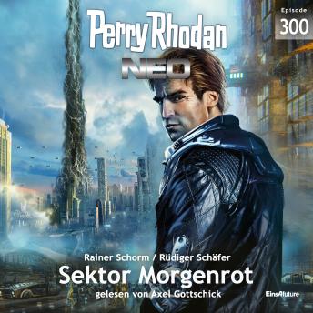 [German] - Perry Rhodan Neo 300: Sektor Morgenrot